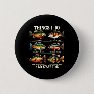 Dingen die ik doe in mijn vrije tijd Grappig Visse Ronde Button 5,7 Cm