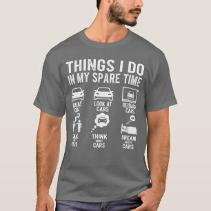 Dingen die ik doe in mijn vrije tijd Grappige auto T-shirt