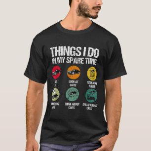 Dingen die ik doe in mijn vrije tijd Grappige Auto T-shirt