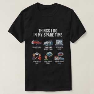 Dingen die ik doe in mijn vrije tijd Grappige Auto T-shirt