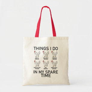 Dingen die ik doe in mijn vrije tijd Grappige kipp Tote Bag
