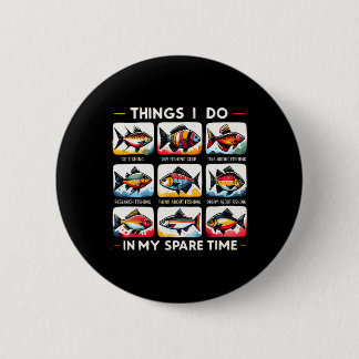 Dingen die ik doe in mijn vrije tijd Grappige lief Ronde Button 5,7 Cm