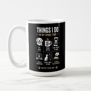 Dingen Die Ik Doe In Mijn Vrije Tijd Hond Papa Her Koffiemok