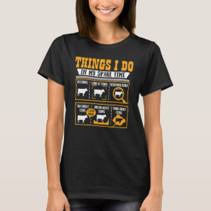Dingen die ik doe in mijn vrije tijd Koe Koeien B T-shirt