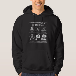 Dingen die ik doe in mijn vrije tijd mountainbike hoodie