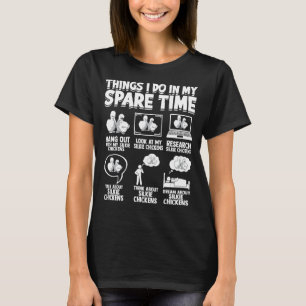 Dingen die ik doe in mijn vrije tijd Silkie kip T-shirt