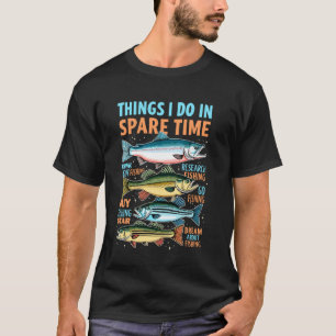 Dingen die ik doe in mijn vrije tijd Vissen Humor T-shirt