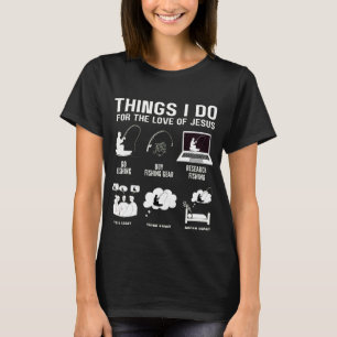 Dingen die ik doe voor de liefde van Jesus Fisher T-shirt