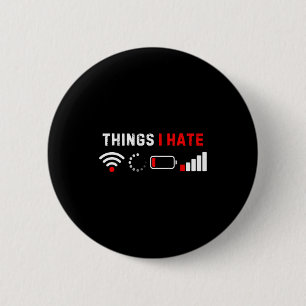 Dingen die ik haat T-shirt Grappige computer nerd Ronde Button 5,7 Cm