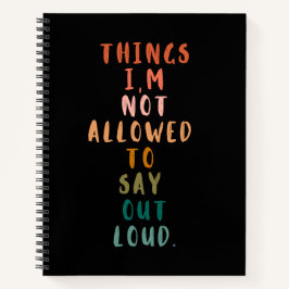 Dingen die ik niet hardop mag zeggen notitieboek