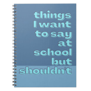 Dingen die ik op school wil zeggen, maar grappige  notitieboek