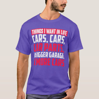 Dingen die ik wil in het leven Auto's Auto's Auto- T-shirt