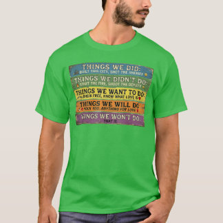Dingen die we deden wilden niet Zullen Niet Wont V T-shirt
