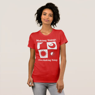 Dingen maken Dingen overdenken T-shirt