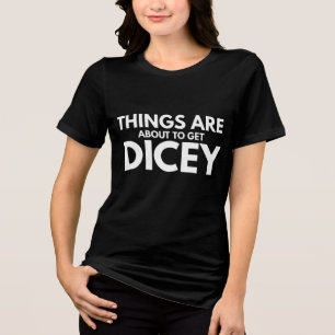 Dingen staan op het punt riskant te worden Tri-Blend shirt