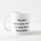 Dingue De Travailler Ici Mug (Gauche)