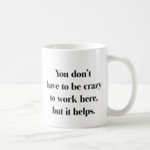 Dingue De Travailler Ici Mug