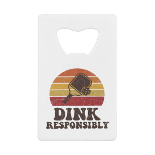 Dink de manière responsable Pickleball drôle