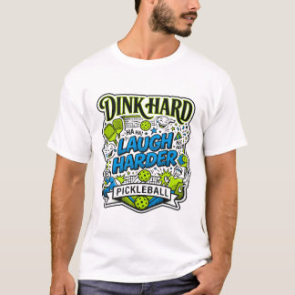 Dink Hard Lach Harder Pickleball Typografie T-shirt