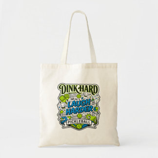 Dink Hard Lach Harder Pickleball Typografie Tote Bag