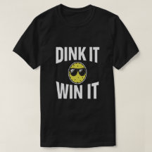 Dink It Win It cool pickleball T-shirt