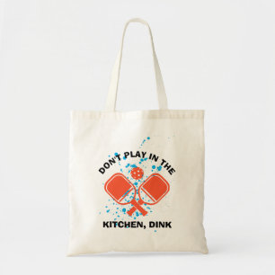 DINK Pickleball NIET IN DE KITCHEN. Tote Bag