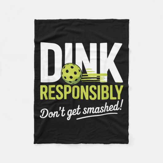 Dink Resnsibly Don't Get Smashed Funny Ckleball Te Fleece Deken (Voorkant)