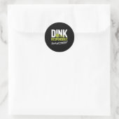 Dink Resnsibly Don't Get Smashed Funny Ckleball Te Ronde Sticker (Tas)