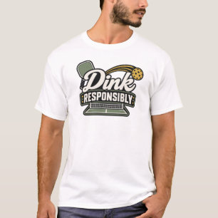 Dink Verantwoordelijk Pickleball Cadeau T-shirt