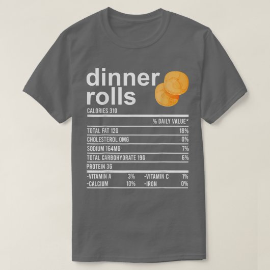 Dinner Rolls Nutrition Facts Apparel Funny Thanksg T-shirt (Design voorkant)