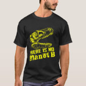 Dino Er is geen planeet B - klimaatverandering is  T-shirt (Voorkant)