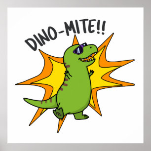 Dino-mite Funny TRex Dinosaur Pun Poster