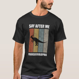 Dino Parasaurolophus 1 T-shirt
