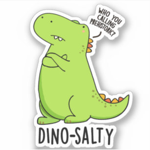 Dino-salty Funny Dinosaur Pun Sticker
