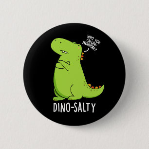 Dino-salty Grappige Dinosaurus Puns Donker BG Ronde Button 5,7 Cm