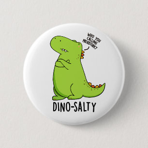 Dino-salty Grappige Dinosaurus Puns Ronde Button 5,7 Cm