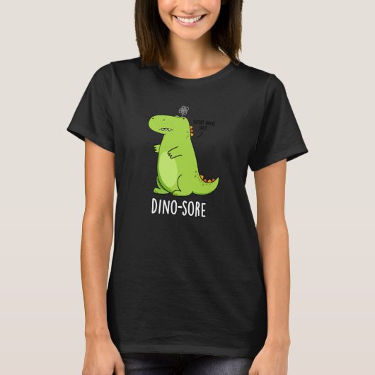 Dino-sore Funny Irritated Dinosaur Pun Dark BG T-shirt (Voorkant)