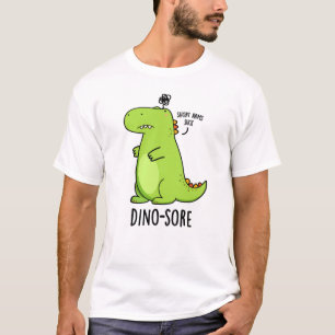 Dino-sore Funny Irritated Dinosaur Pun T-shirt