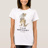 Dinosaur Thema Trouw Afscheid Vrouw T-shirt (Voorkant)