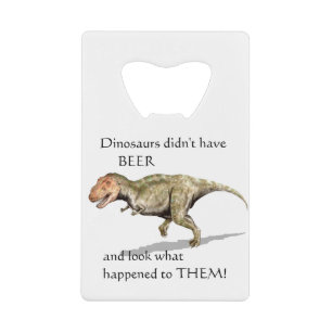 Dinosauriërs Hadden Geen Bier T-rex Voeg Je Naam T Kredietkaart Flessenopener