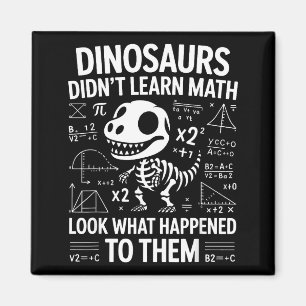 Dinosauriërs leerden geen wiskunde Grappige wiskun Magneet