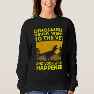 Dinosauriërs wilden nooit een Funny Veterinarian V Trui