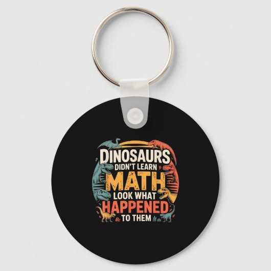 Dinosaurs Didn't Learn Math Funny Design For Kids Sleutelhanger (Voorkant)