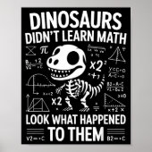 Dinosaurs Didn't Learn Math Funny Math Teacher Stu Poster (Voorkant)