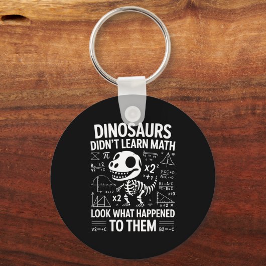 Dinosaurs Didn't Learn Math Funny Math Teacher Stu Sleutelhanger (Voorkant)