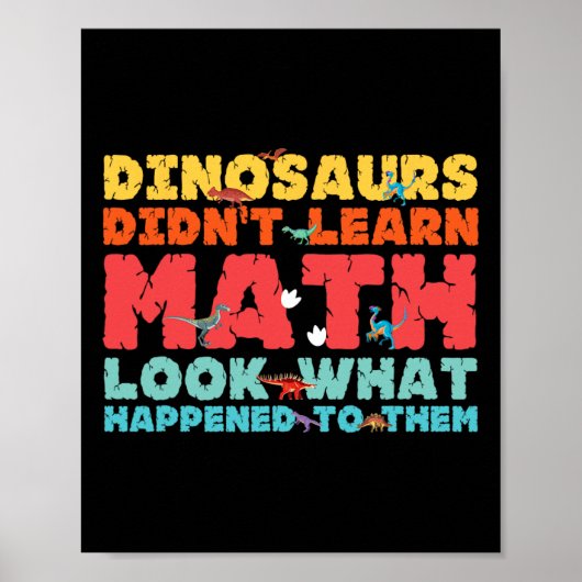 Dinosaurs Didn't Learn Math Funny Mathematics Math Poster (Voorkant)