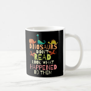 Dinosaurussen hebben niet gelezen wat er met de le koffiemok