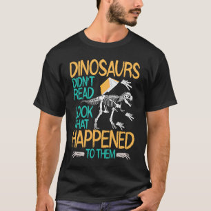 Dinosaurussen hebben niet gelezen wat er met hen g t-shirt
