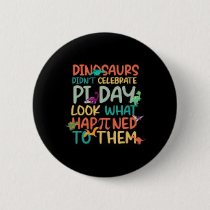 Dinosaurussen vierden Pi-dag niet Funny Math Leraa Ronde Button 5,7 Cm