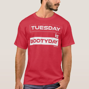 Dinsdag is Bootyday Butt Dinsdag Gym Motivation T-shirt